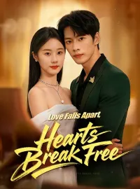 Love Falls Apart, Hearts Break Free