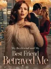 My Boyfriend and My Best Friend Betrayed Me Novel Cover