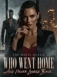 The Mafia Queen Who Went Home and Never Looked Back Novel Cover