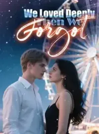 We Loved Deeply, Then We Forgot Novel Cover