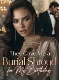 They Gave Me a Burial Shroud for My Birthday Novel Cover