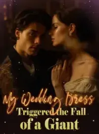 My Wedding Dress Triggered the Fall of a Giant Novel Cover
