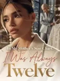 In My Mother's Size Chart, I Was Always Twelve Novel Cover