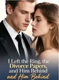 I Left the Ring, the Divorce Papers, and Him Behind Novel Cover