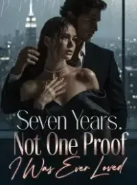 Seven Years. Not One Proof I Was Ever Loved Novel Cover