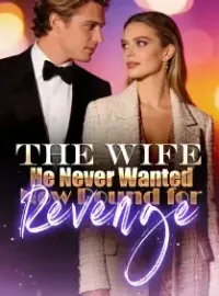 The Wife He Never Wanted Now Bound for Revenge Novel Cover