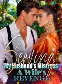 Serving My Husband's Mistress A Wife's Revenge Novel Cover
