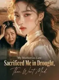 My Mother-in-Law Sacrificed Me in Drought, Then Went Mad Novel Cover