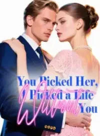You Picked Her, I Picked a Life Without You Novel Cover