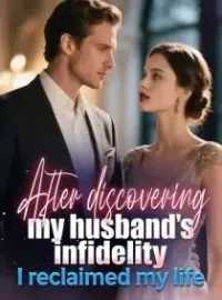 After discovering my husband's infidelity, I reclaimed my life Novel Cover