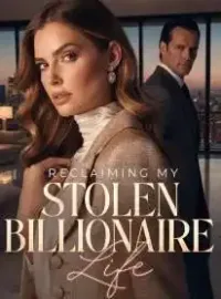 Reclaiming My Stolen Billionaire Life Novel Cover