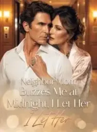 Neighbor Mom Buzzes Me at Midnight, I Let Her Novel Cover