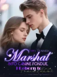 They Turned Marshal into Canine Fondue, I Reborn to End Their Feast Novel Cover