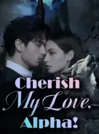 Cherish My Love, Alpha! Novel Cover