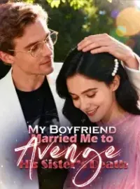 My Boyfriend Married Me to Avenge His Sister’s Death Novel Cover