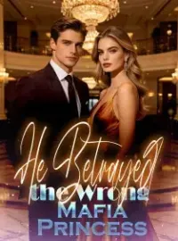 He Betrayed the Wrong Mafia Princess Novel Cover