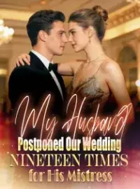 My Husband Postponed Our Wedding Nineteen Times for His Mistress Novel Cover