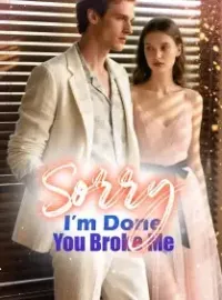 Sorry, I’m Done. You Broke Me. Novel Cover