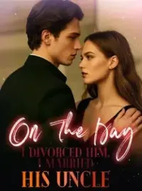 On The Day I Divorced Him, I Married His Uncle Novel Cover