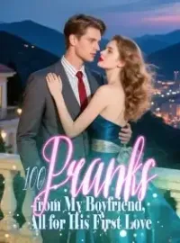 100 Pranks from My Boyfriend, All for His First Love Novel Cover