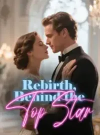 Rebirth, Behind the Top Star Novel Cover