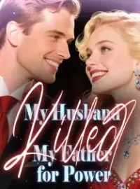 My Husband Killed My Father for Power Novel Cover