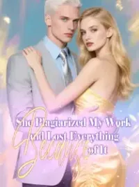 She Plagiarized My Work and Lost Everything Because of It Novel Cover