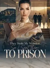 They Stole My Mansion, So I Sent Them to Prison Novel Cover