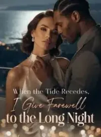 When the Tide Recedes, I Give Farewell to the Long Night Novel Cover