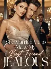 She Married Me to Make My Best Friend Jealous Novel Cover
