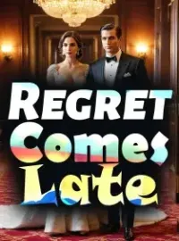 Regret Comes Late Novel Cover