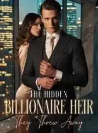 The Hidden Billionaire Heir They Threw Away Novel Cover