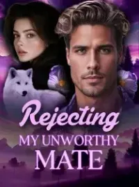 Rejecting My Unworthy Mate Novel Cover