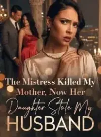 The Mistress Killed My Mother, Now Her Daughter Stole My Husband Novel Cover