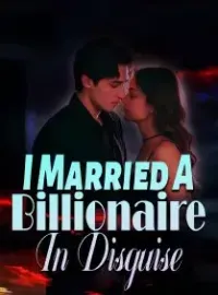 I Married A Billionaire In Disguise Novel Cover