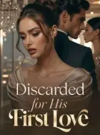 Discarded for His First Love Novel Cover