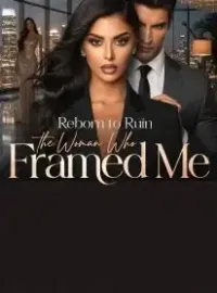 Reborn to Ruin the Woman Who Framed Me Novel Cover