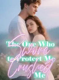 The One Who Swore to Protect Me Crushed Me Novel Cover