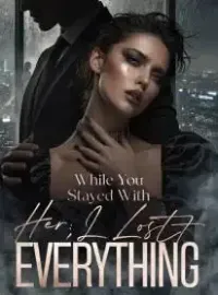 While You Stayed With Her,I Lost Everything Novel Cover
