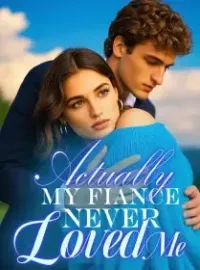 Actually My Fiance Never Loved Me Novel Cover