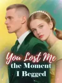 You Lost Me the Moment I Begged Novel Cover