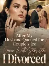 After My Husband Queued for Couple's Ice Cream With Stepsister, I Divorced Novel Cover