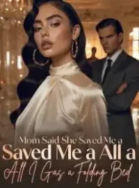 Mom Said She Saved Me a Room,All I Got Was a Folding Bed Novel Cover