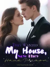 They Wanted My House, Now They Have Prison Novel Cover