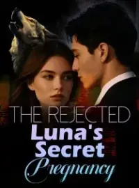 The Rejected Luna's  Secret Pregnancy Novel Cover