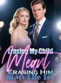 Erasing My Child Meant Erasing Him in My Life Too Novel Cover