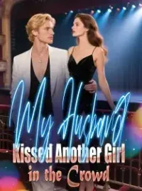 My Husband Kissed Another Girl in the Crowd Novel Cover