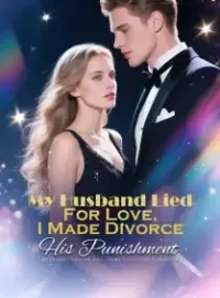 My Husband Lied For Love, I Made Divorce His Punishment Novel Cover
