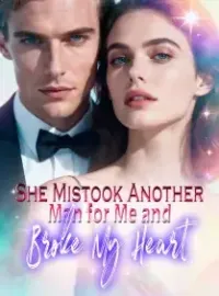 She Mistook Another Man for Me and Broke My Heart Novel Cover