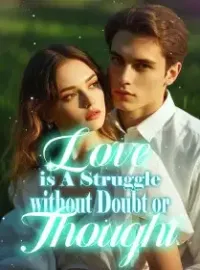 Love is A Struggle, without Doubt or Thought Novel Cover